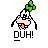duh